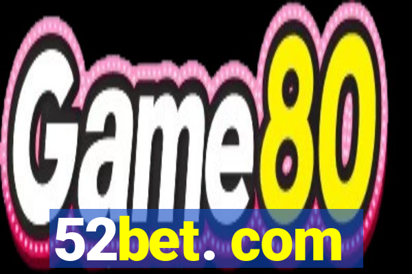 52bet. com